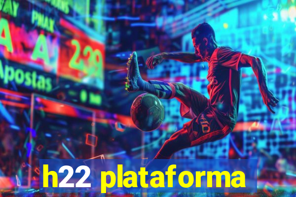 h22 plataforma